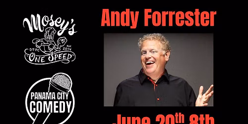 Panama City Comedy @ Mosey's Downtown w\/ Andy Forrester