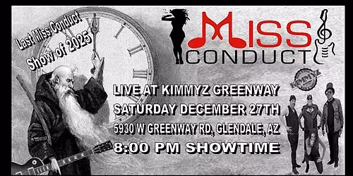 Last Miss Conduct show of the year at Kimmyz Greenway Saturday December 27th