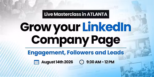 Grow Your LinkedIn Company Page - Live Workshop in ATLANTA