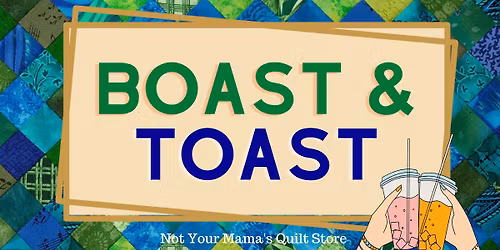Boast & Toast: A Crafty Show and Tell