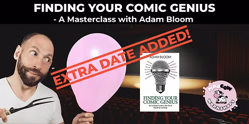 DATE ADDED! Finding your Comic Genius: A Masterclass with Adam Bloom