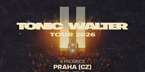 TONIC WALTER: II Tour 2026 | Praha