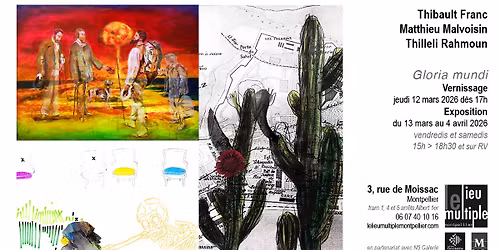 vernissage expo "Gloria mundi" : Thibault Franc, Matthieu Malvoisin, Thilleli Rahmoun