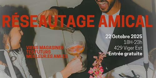 R\u00e9seautage Amical - Viens magasiner tes futurs meilleurs amis !
