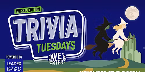 WICKED Theme Trivia | Dave & Buster's - Austin (south), TX 730p TUE 11\/25
