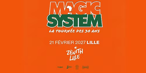 Magic System - Z\u00e9nith, Lille - 21.02.2027