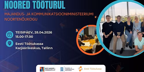 Majandus- ja Kommunikatsiooniministeerium x T\u00f6\u00f6tukassa noorten\u00f5ukogu kohtumine: Noored t\u00f6\u00f6turul