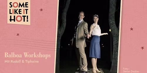 Slow Balboa und Balboa Workshops mit Rudi & Tiph