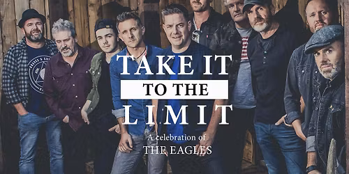 Take it to the Limit - a Celebration of The Eagles