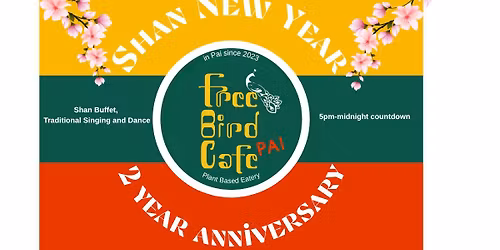 Shan New Year and 2 Yr Ann. Party @FreeBirdCafePai