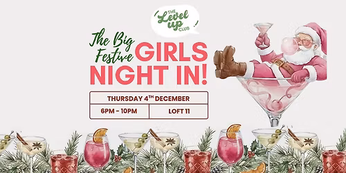 Level Up's Big Festive Girls Night In... A Level Up IOM Event