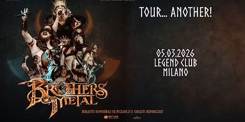 Brothers of Metal - TOUR...ANOTHER! | Milano, Legend Club