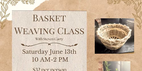 Basket Weaving Class with Steven Carty
