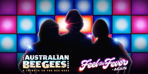 The Australian Bee Gees Show - Bay Pavilions Batemans Bay - Feel The Fever Tour