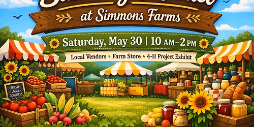 Saturday Market at Simmons Farms Local Vendors \u2022 Farm Store \u2022 4-H Exhibit