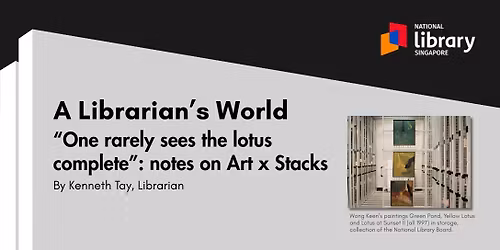 A Librarian's World | "One rarely sees the lotus complete": notes on Art x Stacks
