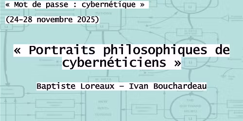 Portraits philosophiques de cybern\u00e9ticiens