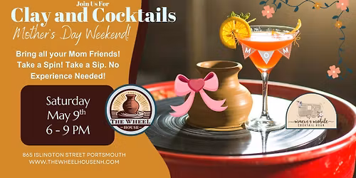 Mother's Day Weekend Clay & Cocktails! 