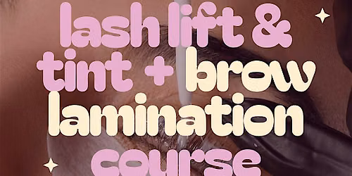 Brow Lamination, Lash Lift & Tint Certification Course