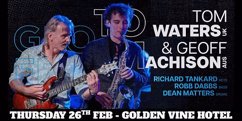 Tom Waters & Geoff Achison Live at The Golden Vine Hotel Bendigo