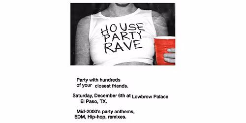 House Party Rave - Lowbrow Palacwe