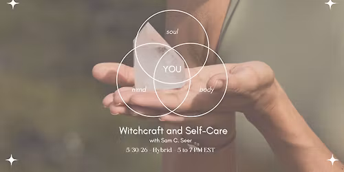 Witchcraft and Self-Care with Sam C. Seer