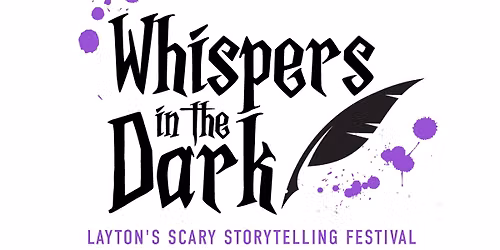 Whispers In the Dark: Layton's Scary Storytelling Festival