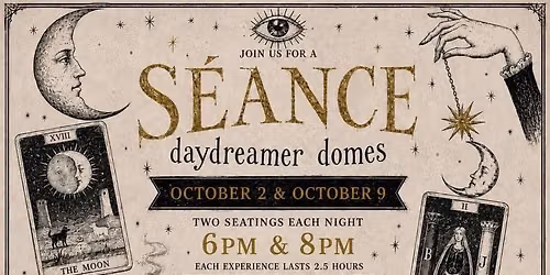 Seance at Daydreamer Domes