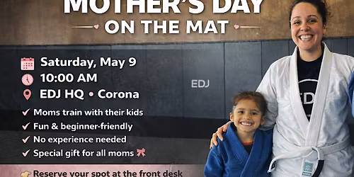 Mother\u2019s Day on the Mat \u2013 Special JIU JITSU Class at EDJ Academy