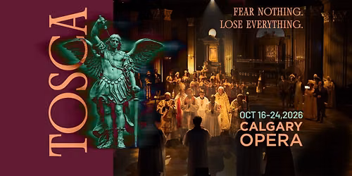TOSCA | Fear Nothing. Lose Everything. | OCT 16, 18 & 24