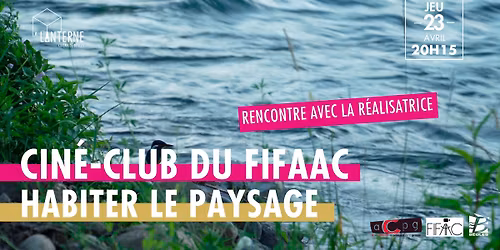 Cin\u00e9-d\u00e9bat : Habiter le paysage