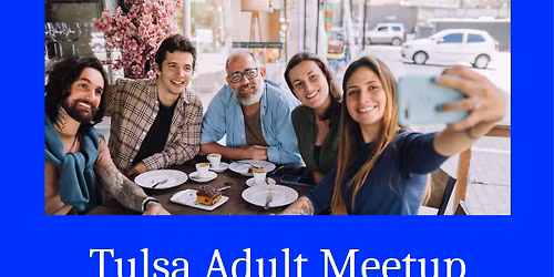 Tulsa Adult Meetup