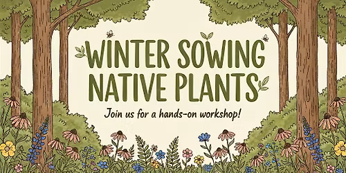 Winter Sowing Native Plants Pop-Up