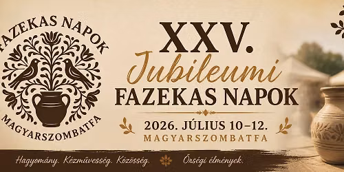 \ud83c\udffa XXV. Jubileumi Fazekas Napok \u2013 Magyarszombatfa \ud83c\udffa