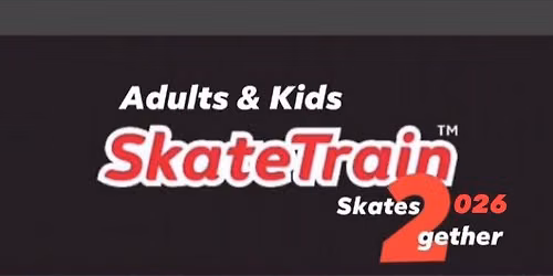 SkateTrain - Skates2Gether (Adults & Kids)