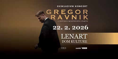 EKSKLUZIVNI KONCERT \u2013 GREGOR RAVNIK z raz\u0161irjeno glasbeno skupino \u2022 22.2.2026 \u2022 Dom kulture Lenart