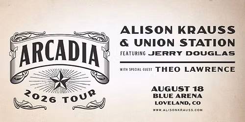 Arcadia 2026 Tour: Alison Krauss & Union Station featuring Jerry Douglas