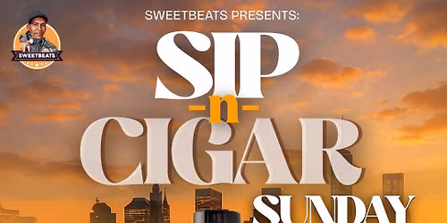 SIP & CIGAR SUNDAYS on the PATIO at SWEETBEATS