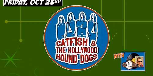CATFISH & THE HOLLYWOOD HOUND-DOGS with DJ DR NATE