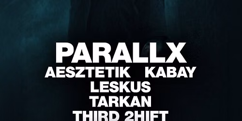 Raum f\u00fcr Ton at Arzen\u00e1l Chapter One with Parallx, AESZTETIK, Kabay, Leskus, Tarkan