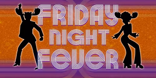 FRIDAY NIGHT FEVER Disco Party with DJs SAILOR MIKE and TIP WEST  is BACK at the Moose