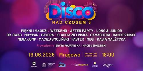 Disco nad Czosem 3 - Pi\u0119kni i M\u0142odzi, Weekend, After Party, Long & Junior, Dr. Swag, Mi\u0142yPan, Bayera