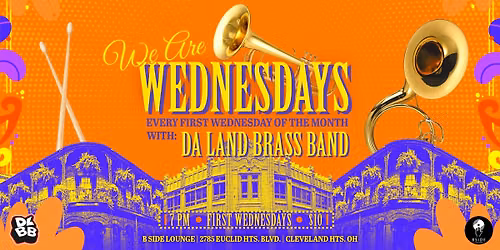 We Are Wednesdays w\/ Da Land Brass Band