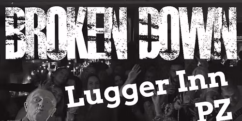 Broken Down @ The Lugger Inn