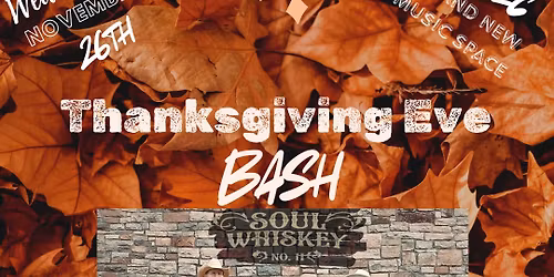 Soul Whiskey Thanksgiving Eve BASH