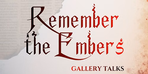 Remember the Embers (Lecture Series)