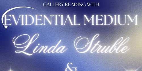 Gallery reading with Evidential Medium Linda Struble & Energy Healing with Sharon Weixel \u2728\ufe0f