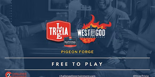 Weekly Live Trivia Nights at West by God Coal Fired Pizza - Pigeon Forge