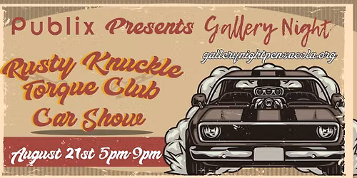 Gallery Night Rusty Knuckle Torque Club "Car Show" August 21st- Presented by Publix