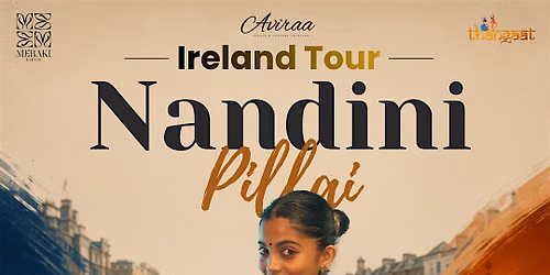 Nandini Pillai - Dublin | Ireland Tour \u2b50